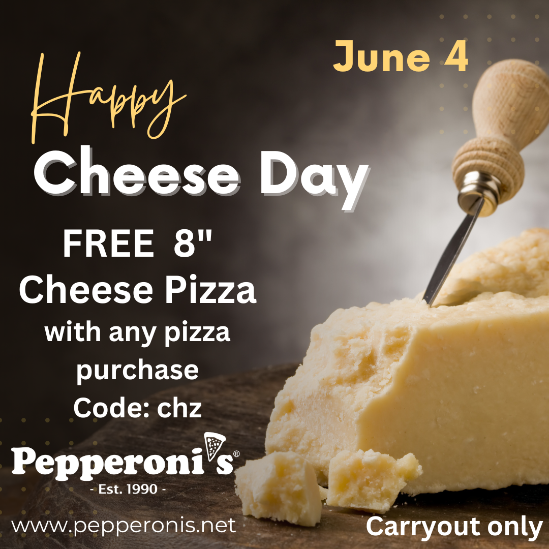 Celebrate Cheese Day with Pepperoni's get a FREE 8" cheese pizza with